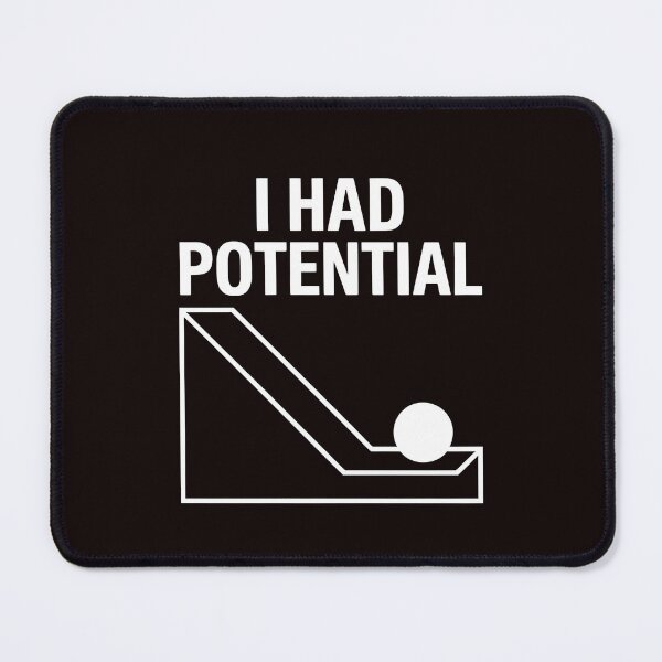 Item preview, I Had Potential – Funny Physics Pun Joke For STEM Fans designed and sold by Redgiant87x.