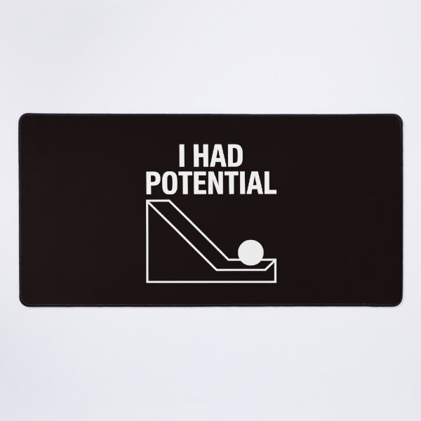 Item preview, I Had Potential – Funny Physics Pun Joke For STEM Fans designed and sold by Redgiant87x.