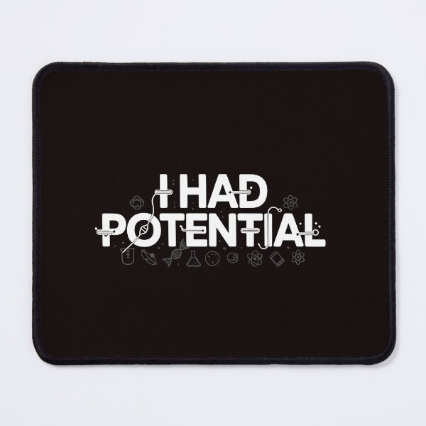 Item preview, I Had Potential – Nerd Humor Funny Physics Pun designed and sold by Redgiant87x.