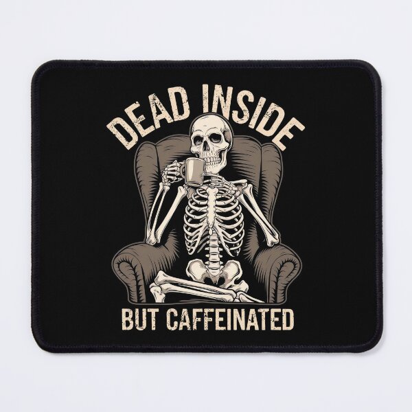 Item preview, Dead Inside But Caffeinated – Funny Skeleton designed and sold by EdgeDrip.