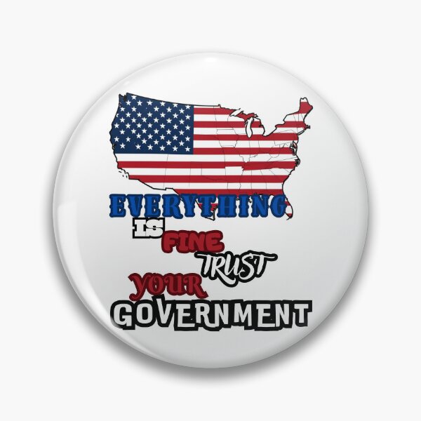 Item preview, Everything is Fine Trust Your Government Political designed and sold by Jusiasw.