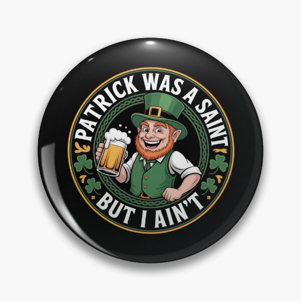 Item preview, Patrick Was A Saint But I Ain't Shamrock Design designed and sold by Peter Stawicki.