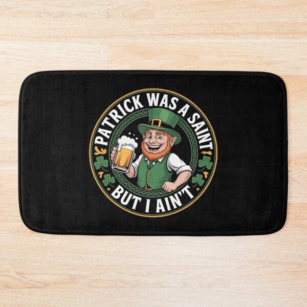 Item preview, Patrick Was A Saint But I Ain't Shamrock Design designed and sold by Peter Stawicki.