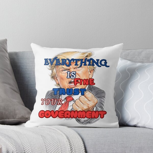 Item preview, Everything is Fine Trust Your Government Political designed and sold by Jusiasw.