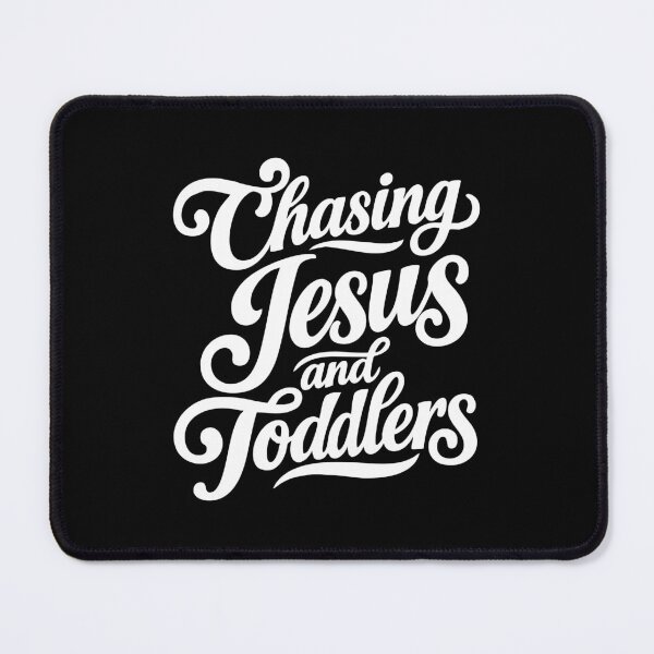 Item preview, Chasing Jesus and Toddlers,Christian Mom designed and sold by CloudyPress.