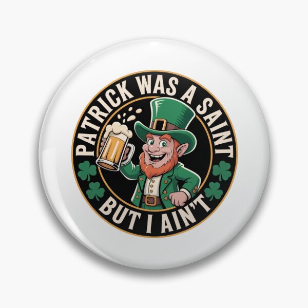 Item preview, Patrick Was A Saint But I Ain't - White Design designed and sold by Peter Stawicki.