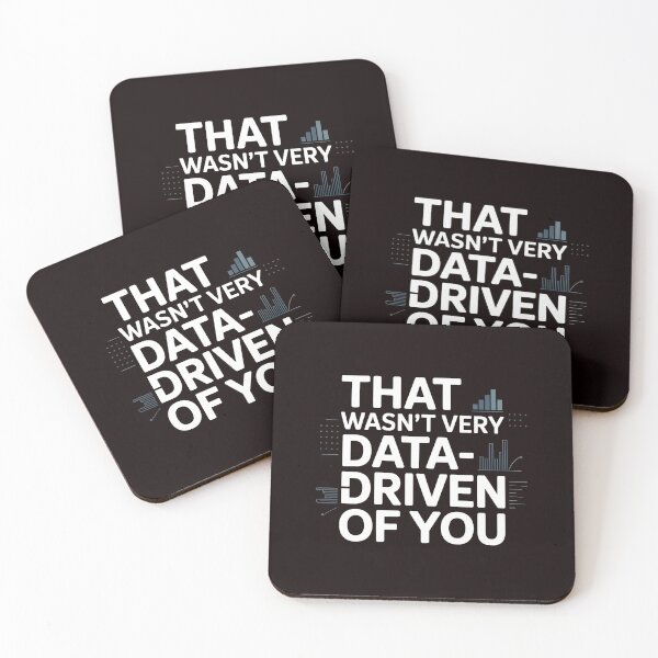 Item preview, That Wasn't Very Data-Driven Of You – Funny Analytics And Data Humor designed and sold by Redgiant87x.