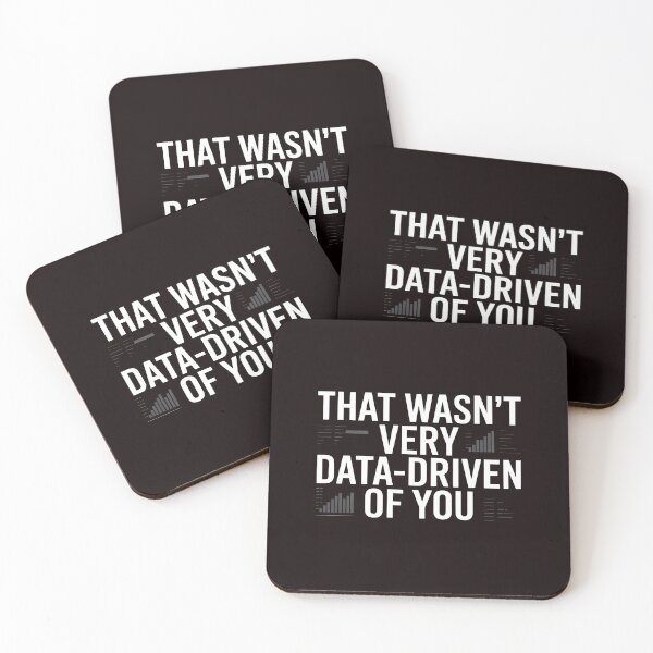 Item preview, That Wasn't Very Data-Driven Of You – Sarcastic Data Analyst Humor designed and sold by Redgiant87x.