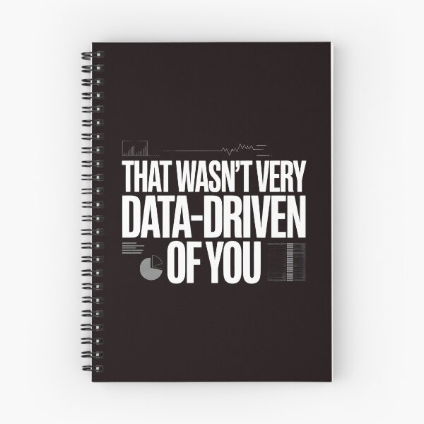 Item preview, That Wasn't Very Data-Driven Of You – Funny Data Science Quote designed and sold by Redgiant87x.