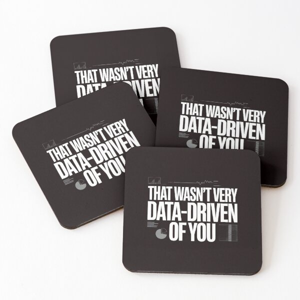 Item preview, That Wasn't Very Data-Driven Of You – Funny Data Science Quote designed and sold by Redgiant87x.