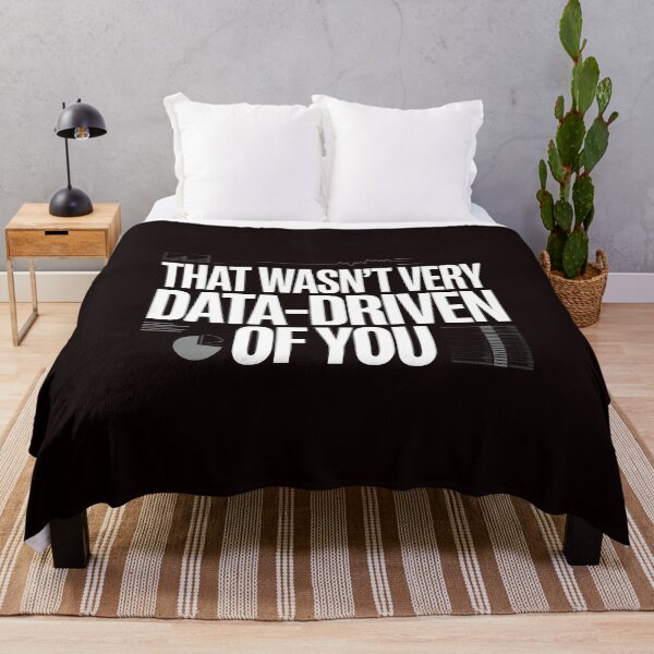 Item preview, That Wasn't Very Data-Driven Of You – Funny Data Science Quote designed and sold by Redgiant87x.