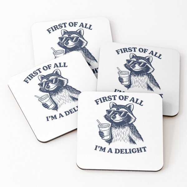 Item preview, First Of All I’m A Delight Funny Raccoon designed and sold by krystalRomanart.