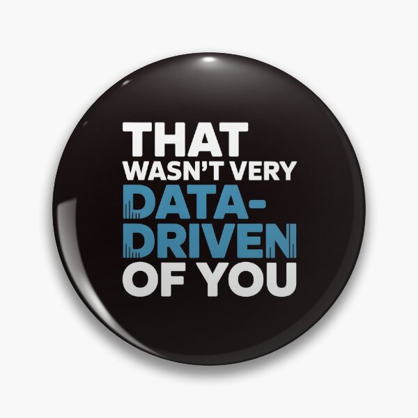 Item preview, That Wasn't Very Data-Driven Of You – Analytics Humor For Data Lovers designed and sold by Redgiant87x.