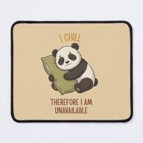 Item preview, I Chill Therefore I Am Unavailable Panda designed and sold by draft & digital.