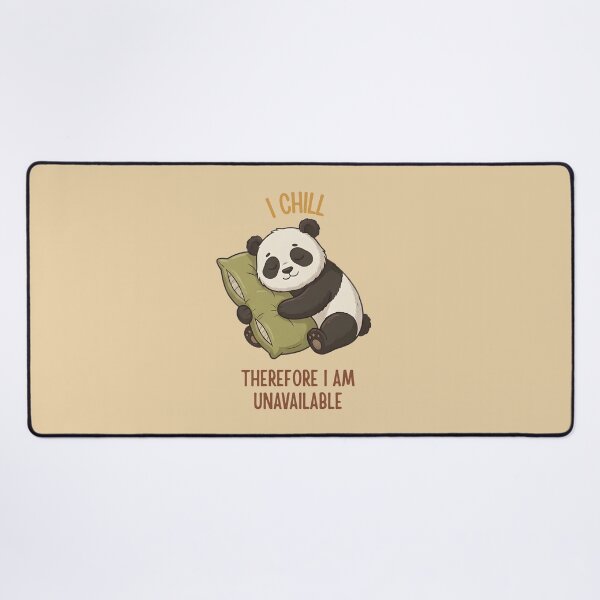 Item preview, I Chill Therefore I Am Unavailable Panda designed and sold by draft & digital.