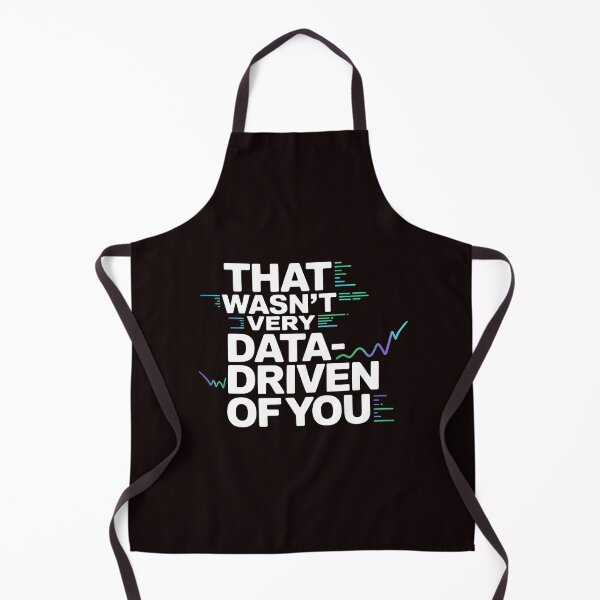Item preview, That Wasn't Very Data-Driven Of You – Funny Tech And Data Quote designed and sold by Redgiant87x.