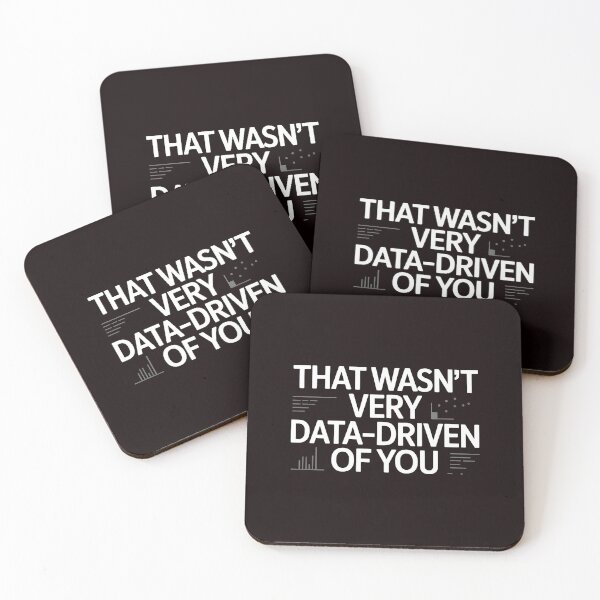 Item preview, That Wasn't Very Data-Driven Of You – Data Science Humor Design designed and sold by Redgiant87x.
