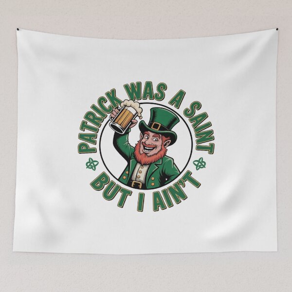 Item preview, Patrick Was A Saint But I Ain't - Red Beard Design designed and sold by Peter Stawicki.