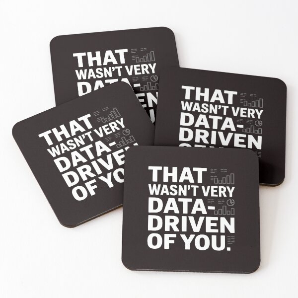 Item preview, That Wasn't Very Data-Driven Of You – Clever Analytics Joke designed and sold by Redgiant87x.