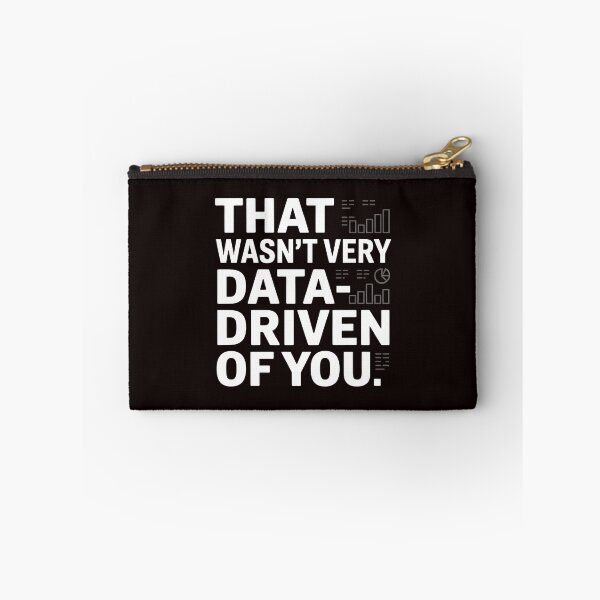 Item preview, That Wasn't Very Data-Driven Of You – Clever Analytics Joke designed and sold by Redgiant87x.