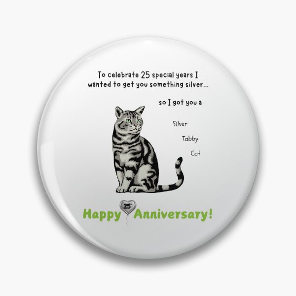 Item preview, Funny Happy 25th Anniversary Silver Tabby Cat designed and sold by MYCatStuff.