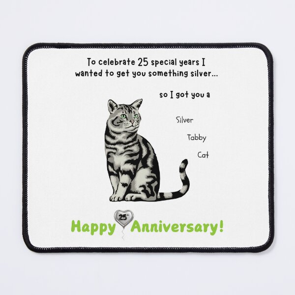 Item preview, Funny Happy 25th Anniversary Silver Tabby Cat designed and sold by MYCatStuff.