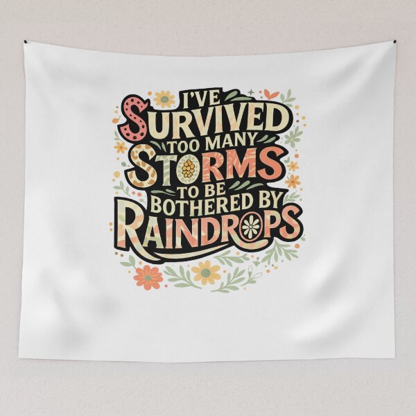 Item preview, I’ve Survived Too Many Storms To Be Bothered By Raindrops designed and sold by krystalRomanart.