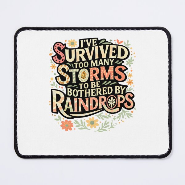 Item preview, I’ve Survived Too Many Storms To Be Bothered By Raindrops designed and sold by krystalRomanart.