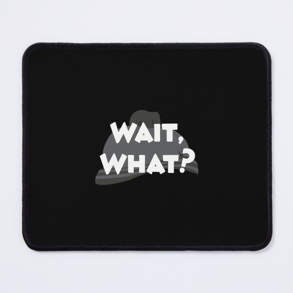 Item preview,  Wait What designed and sold by yasselim.