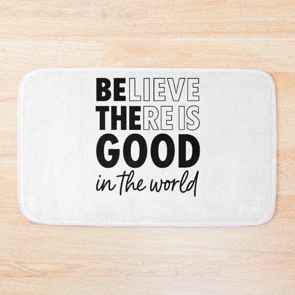 Item preview, Believe There Is Good In The World designed and sold by krystalRomanart.