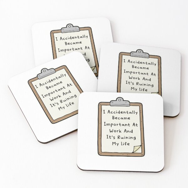 Item preview, I Accidentally Became Important At Work And Its Ruining My Life designed and sold by krystalRomanart.