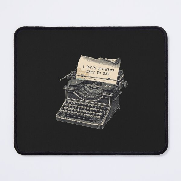 Item preview, I Have Nothing Left To Say Typewriter | Writer Burnout Introvert designed and sold by VENOHA.