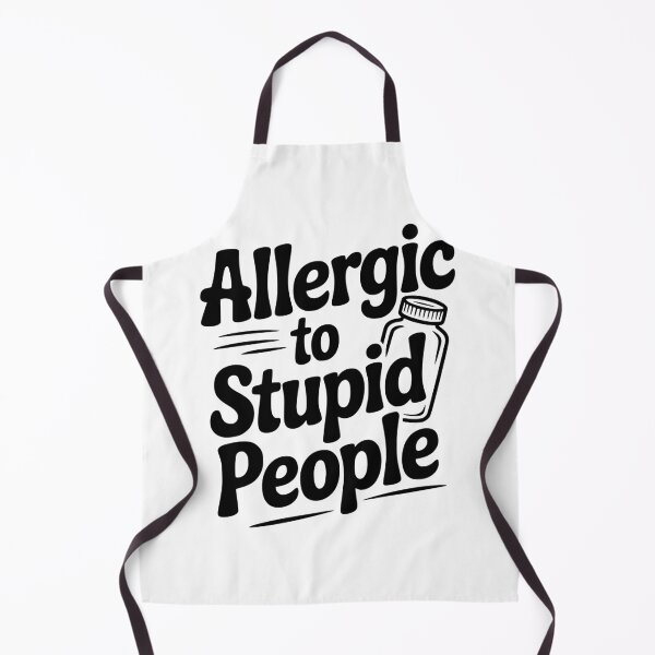 Item preview, Allergic to Stupid People designed and sold by Frank Ring.