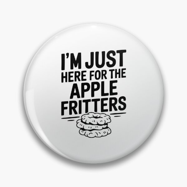 Item preview, I'm Just Here for the Apple Fritters designed and sold by Frank Ring.