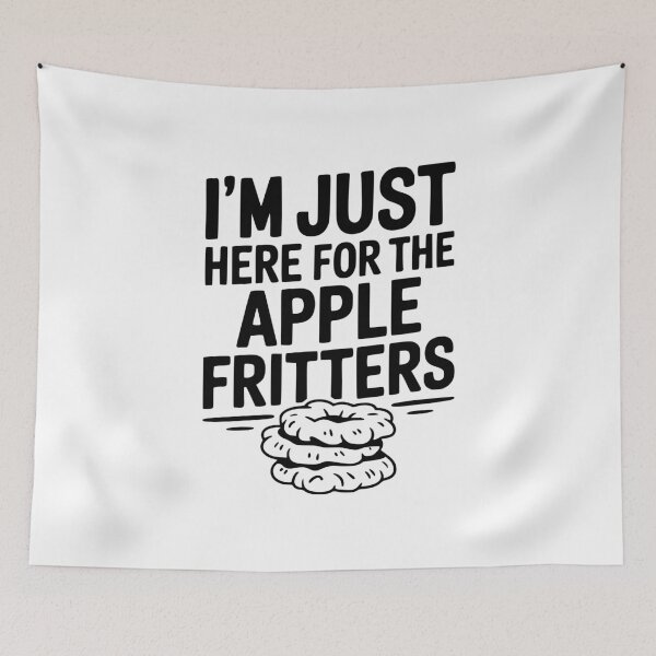 Item preview, I'm Just Here for the Apple Fritters designed and sold by Frank Ring.