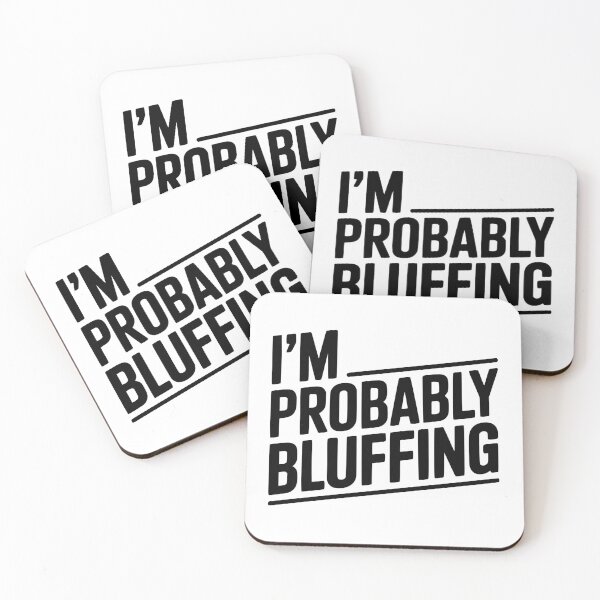 Item preview, I'm Probably Bluffing designed and sold by Frank Ring.