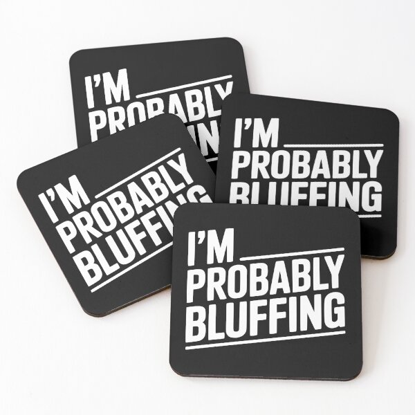 Item preview, I'm Probably Bluffing designed and sold by Frank Ring.