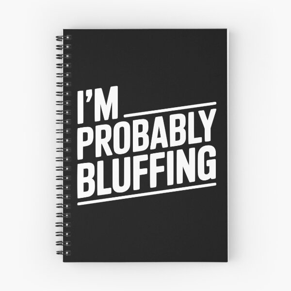 Item preview, I'm Probably Bluffing designed and sold by Frank Ring.