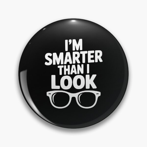 Item preview, I'm Smarter Than I Look designed and sold by Frank Ring.