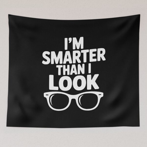 Item preview, I'm Smarter Than I Look designed and sold by Frank Ring.