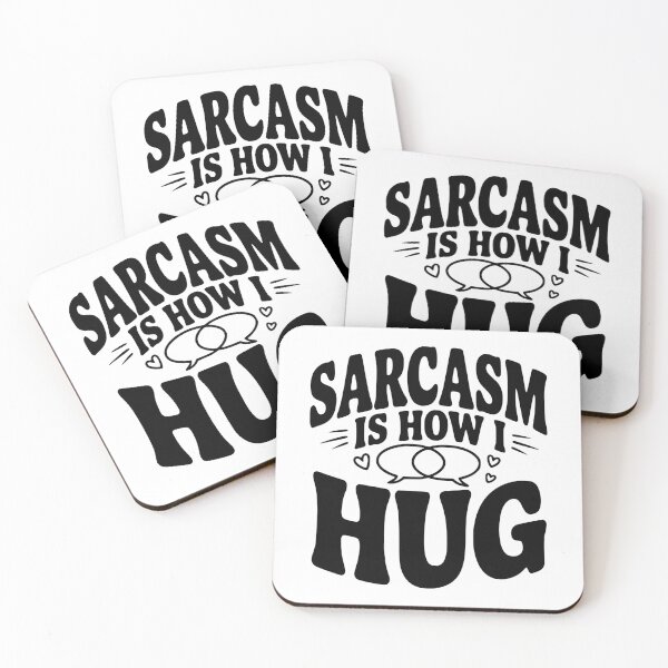 Item preview, Sarcasm is How I Hug designed and sold by Frank Ring.