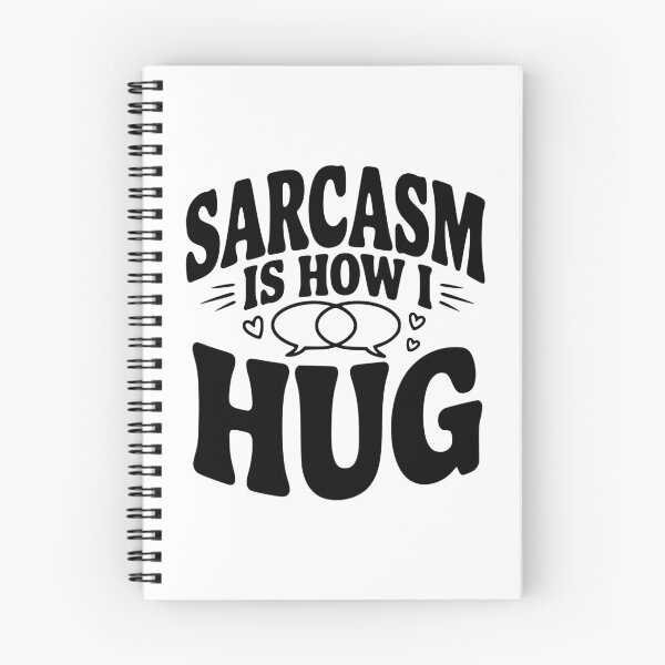 Item preview, Sarcasm is How I Hug designed and sold by Frank Ring.