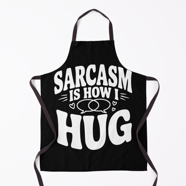 Item preview, Sarcasm is How I Hug designed and sold by Frank Ring.