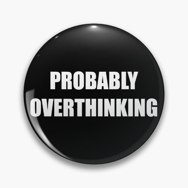 Item preview, Probably Overthinking - Minimalist Bold Typography Design designed and sold by Vision Crafted.