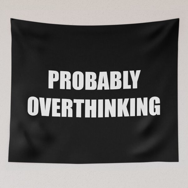 Item preview, Probably Overthinking - Minimalist Bold Typography Design designed and sold by Vision Crafted.