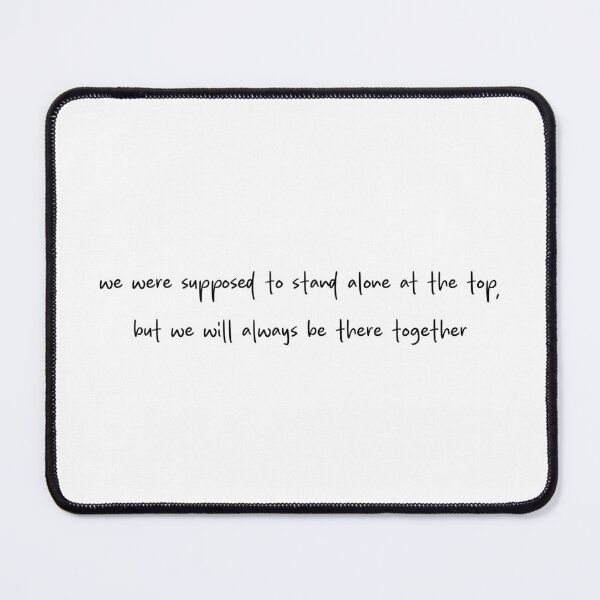 Item preview, "we were supposed to stand alone at the top, but we will always be there together" - Heated Rivalry quote, Ilya Rozanov, Shane Hollander, Hollanov, hockey romance designed and sold by RosefinchArt.