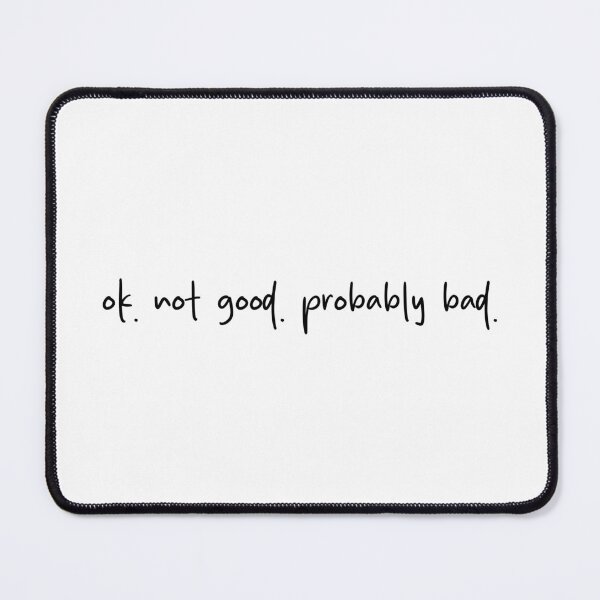 Item preview, "ok. not good. probably bad" - Ilya Rozanov quote, Heated Rivalry, Shane Hollander, Hollanov, the cottage, hockey romance designed and sold by RosefinchArt.