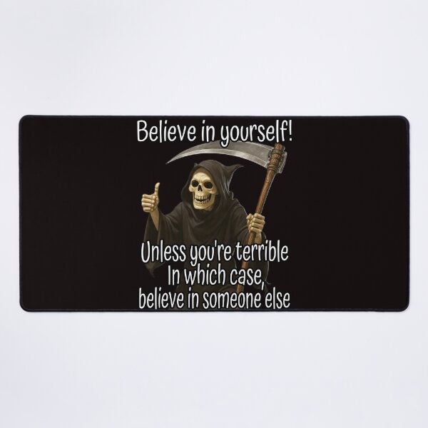 Item preview, Funny Grim Reaper Motivation – Believe in Yourself (Unless You’re Terrible) designed and sold by A-T-H.