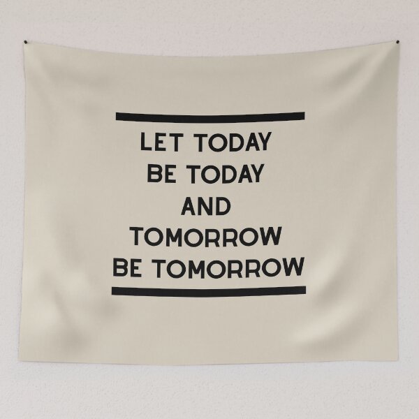 Item preview, Let Today Be Today and Tomorrow Be Tomorrow – Minimalist Inspirational Quote designed and sold by icreativestudio.