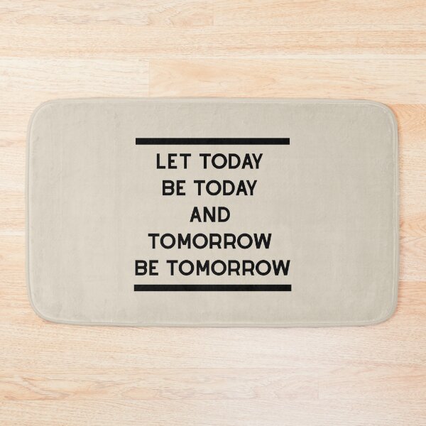 Item preview, Let Today Be Today and Tomorrow Be Tomorrow – Minimalist Inspirational Quote designed and sold by icreativestudio.